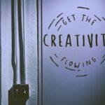 Get the creativity flowing sign