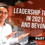Leadership trends in 2021 and beyond (Part 2 of 2)
