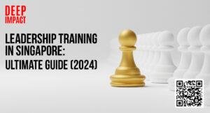 Leadership Training in Singapore: Ultimate Guide (2024)