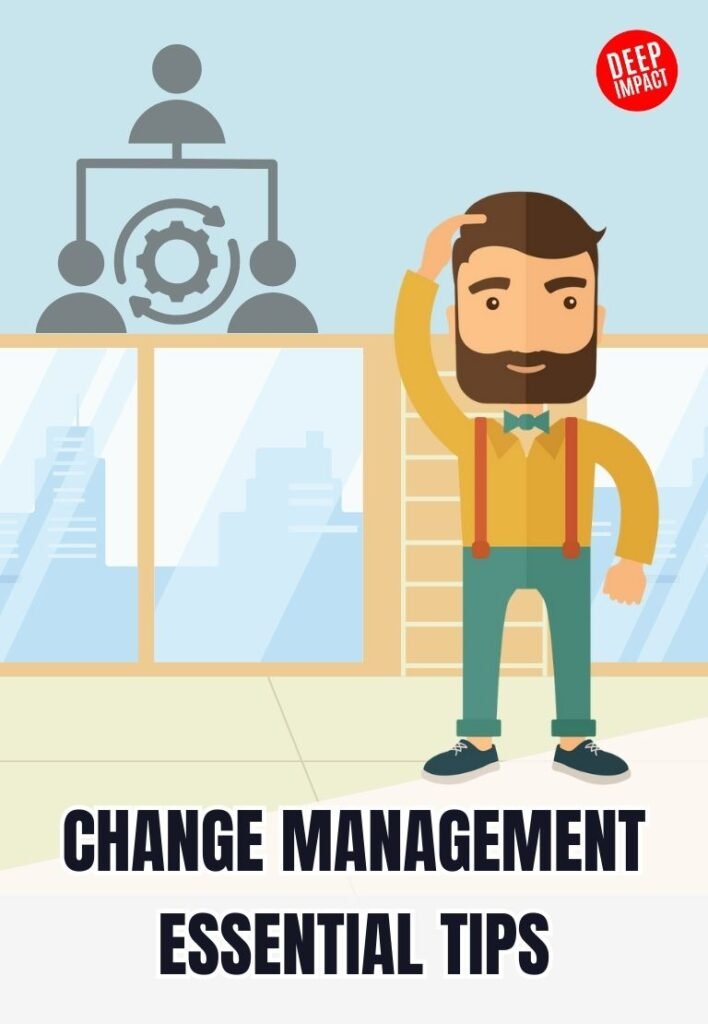 Change Management Essential Tips