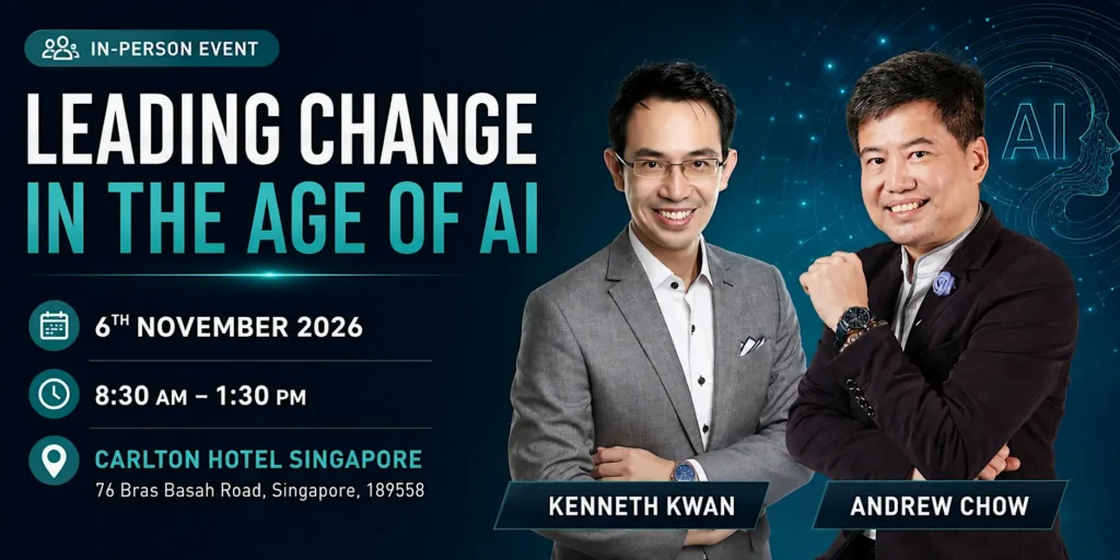 Leading Change in the Age of AI, in-person event with Kenneth Kwan and Andrew Chow, 6 November 2026, 8:30am to 1:30pm, Carlton Hotel Singapore